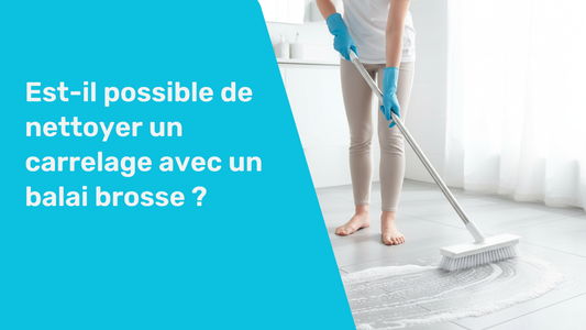 Est-il possible de nettoyer un carrelage avec un balai brosse ?