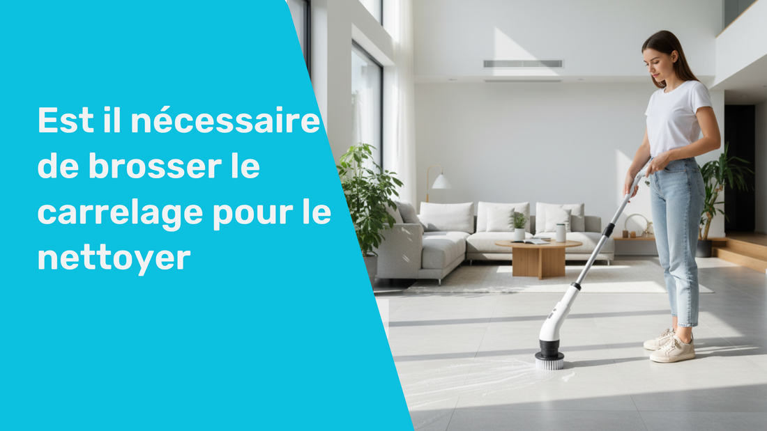 Est il nécessaire de brosser le carrelage pour le nettoyer