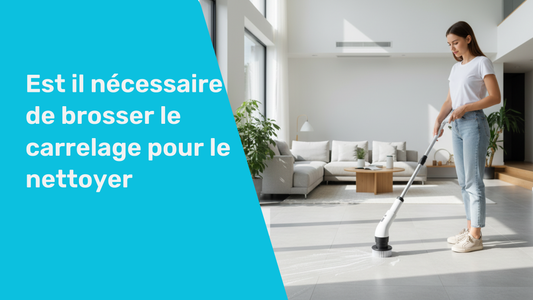 Est il nécessaire de brosser le carrelage pour le nettoyer